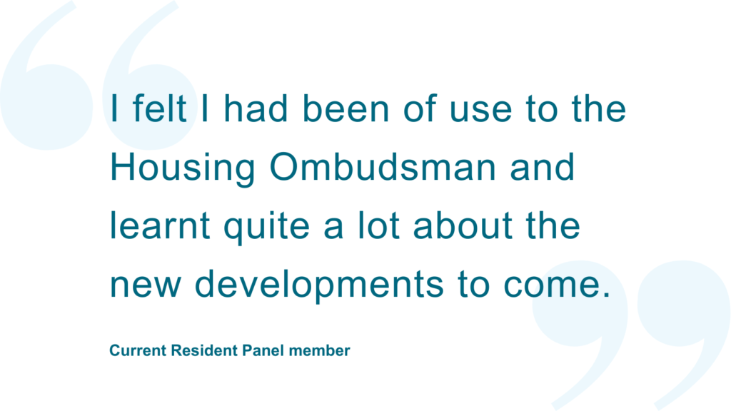 I felt I had been of use to the Housing Ombudsman and learnt quyite a lot about the new developmentas to come. 