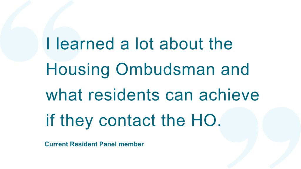 I learned a lot about the Housing Ombudsman and what residents can achieve if they contact the HO.