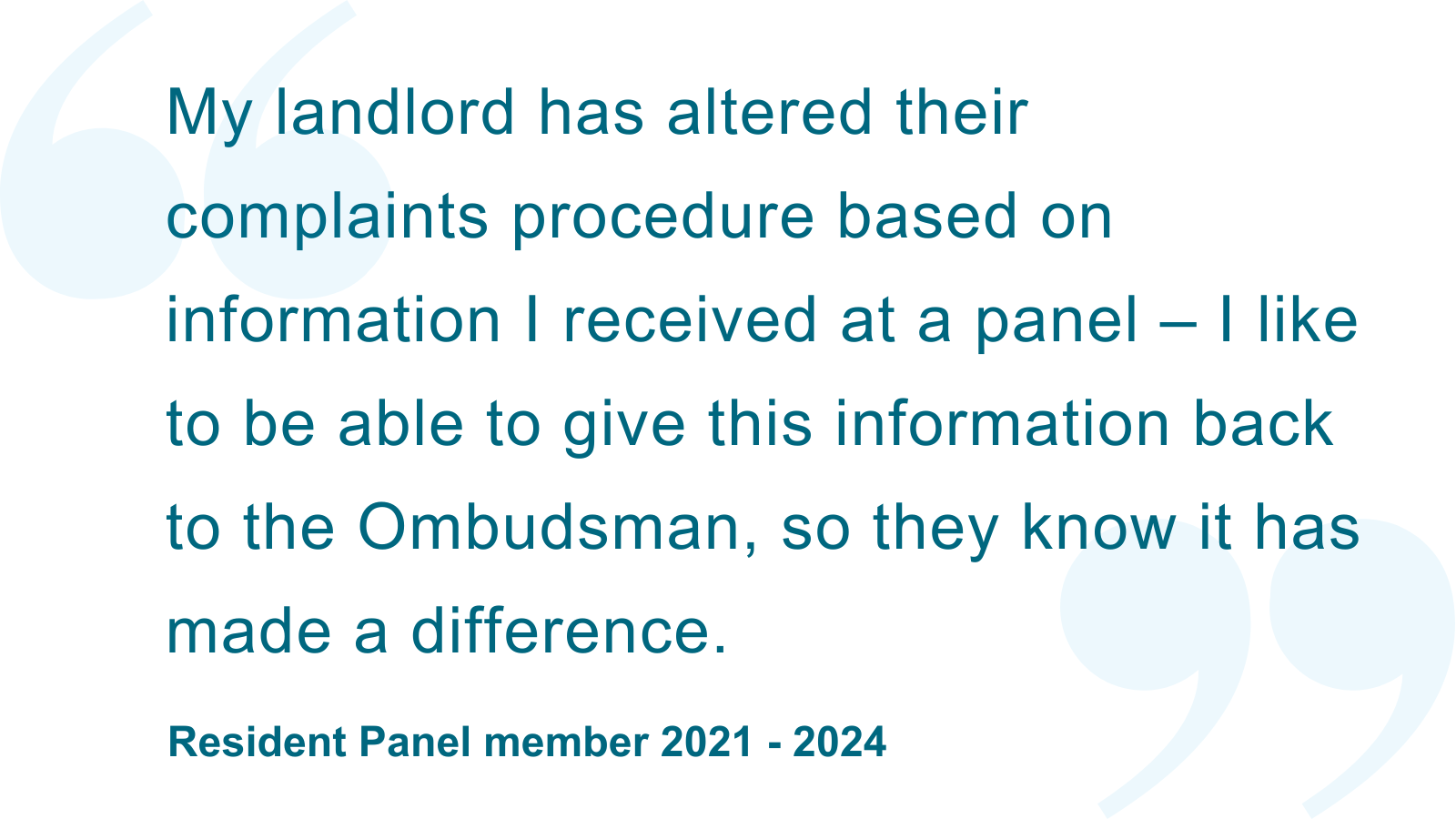 ‘My landlord has altered their complaints procedure based on information I received at a panel – I like to be able to give this information back to the Ombudsman, so they know it has made a difference’